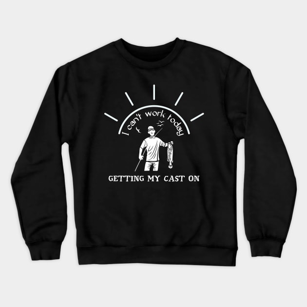 I Can't Work Today, Getting my Cast on Crewneck Sweatshirt by Blended Designs